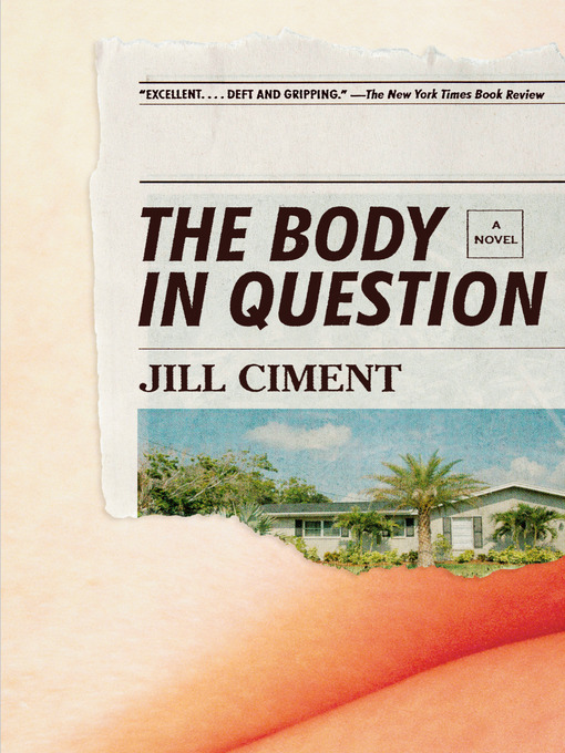 Title details for The Body in Question by Jill Ciment - Available